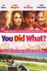You Did What? Movie Streaming Online