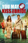 You May Not Kiss the Bride Movie Streaming Online