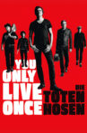 You Only Live Once - Die Toten Hosen on Tour Movie Streaming Online
