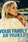 Your Family or Your Life Movie Streaming Online