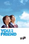 Your Friend Movie Streaming Online