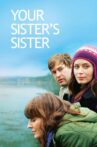 Your Sister's Sister Movie Streaming Online