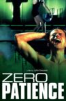 Zero Patience Movie Streaming Online