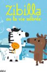 Zibilla ou la vie zébrée Movie Streaming Online