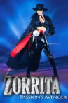 Zorrita: Passion's Avenger Movie Streaming Online