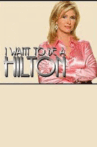 I Want To Be a Hilton