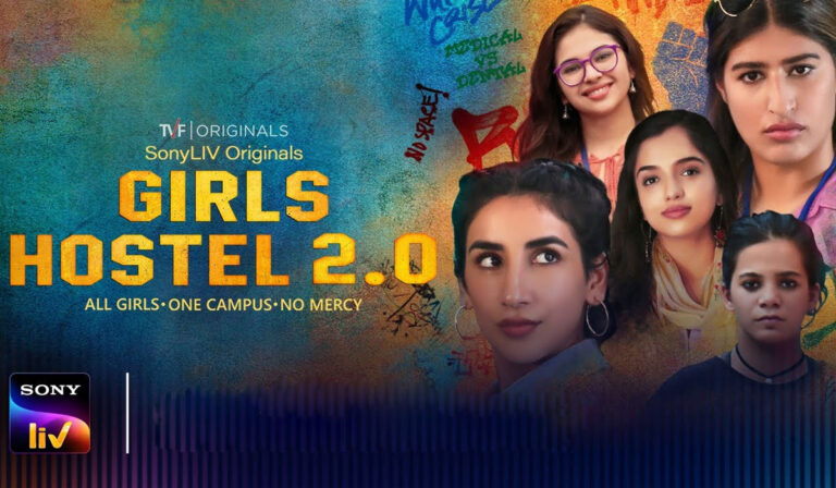 Sony LIV’s Girls Hostel 2.0: A Healthy Dose of Empowerment and Humour!