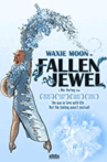 Waxie Moon in Fallen Jewel
