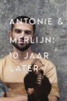 Antonie en Merlijn: 10 years later Movie Streaming Online