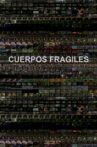 Cuerpos Frágiles Movie Streaming Online