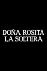 Doña Rosita la Soltera Movie Streaming Online