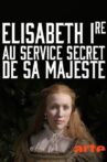 Elisabeth Ire – Au service secret de Sa Majesté Movie Streaming Online