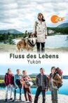 Fluss des Lebens - Yukon - Ruf der Wildnis Movie Streaming Online