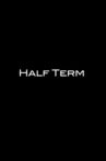 Half Term Movie Streaming Online