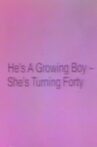 He's A Growing Boy, She's Turning Forty Movie Streaming Online