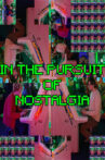 In The Pursuit Of Nostalgia Movie Streaming Online