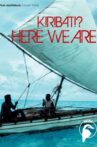 Kiribati? Here We Are Movie Streaming Online