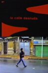 La calle desnuda Movie Streaming Online