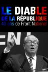 Le Diable de la République : 40 ans de Front national Movie Streaming Online