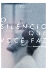 O Silêncio Que Você Faz Movie Streaming Online