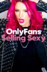 OnlyFans: Selling Sexy Movie Streaming Online