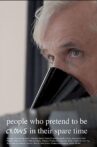 People Who Pretend to Be Crows in Their Spare Time Movie Streaming Online