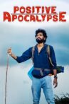 Positive Apocalypse Movie Streaming Online