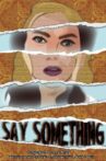 Say Something Movie Streaming Online