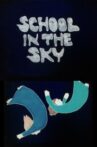 School in the Sky Movie Streaming Online