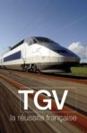 TGV, la réussite française Movie Streaming Online