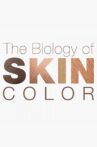 The Biology of Skin Color Movie Streaming Online