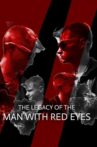 The Legacy of the Man with Red Eyes Movie Streaming Online