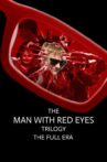 The Man with Red Eyes Trilogy: The Full Era Movie Streaming Online