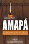 Amapá, Quem Vai Pagar a Conta? Movie Streaming Online