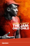 Daniel J. Watts' The Jam: Only Child Movie Streaming Online