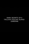 Dark Secrets of a Trillion Dollar Island: Garenne Movie Streaming Online