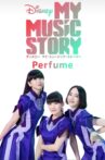 Disney My Music Story: Perfume Movie Streaming Online