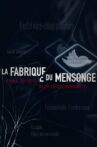 La fabrique du mensonge : Fake news sur ordonnance Movie Streaming Online