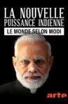 La nouvelle puissance indienne, le monde selon Modi Movie Streaming Online
