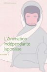 L'Animation Indépendante Japonaise - Volume 3 Movie Streaming Online