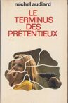 Le Terminus des Prétentieux Movie Streaming Online