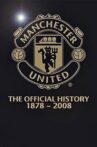 Manchester United: The Official History 1878-2008 Movie Streaming Online