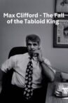 Max Clifford: The Fall of a Tabloid King Movie Streaming Online