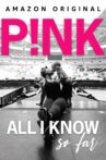 P!nk: All I Know So Far Movie Streaming Online