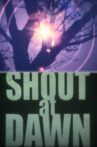Shout at Dawn Movie Streaming Online