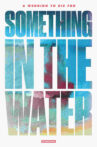 Something In the Water Movie Streaming Online