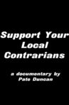 Support Your Local Contrarians Movie Streaming Online