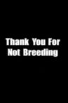 Thank You for Not Breeding Movie Streaming Online