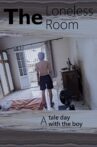 The Loneless Room: A tale day with the boy Movie Streaming Online
