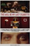 This Will Be my Last Cigarette Movie Streaming Online
